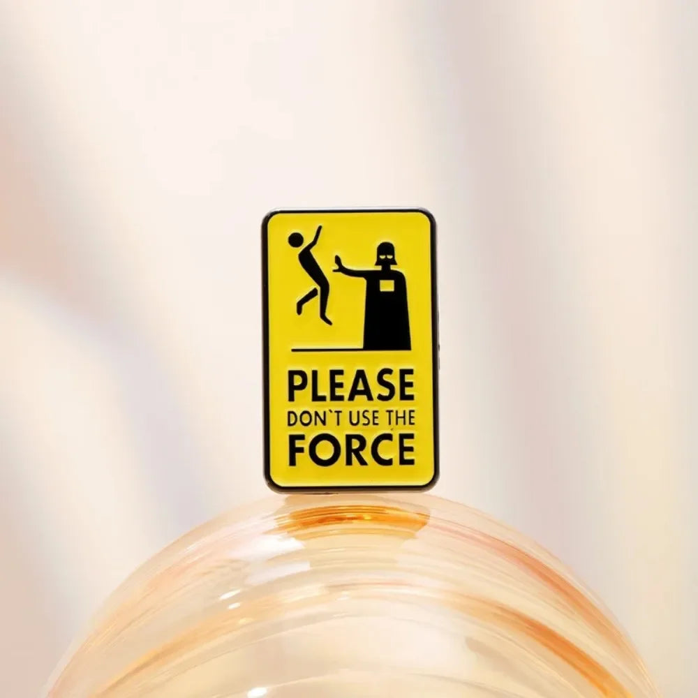 Quirky "Don't Use The Force" Meme Brooch